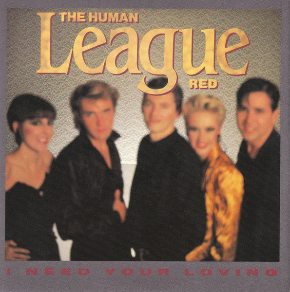 The Human League - I Need Your Loving/Are You Ever Coming Back? 7"