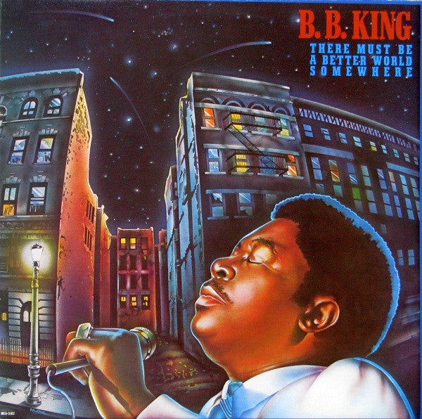 B.B. King - There Must Be A Better World Out There