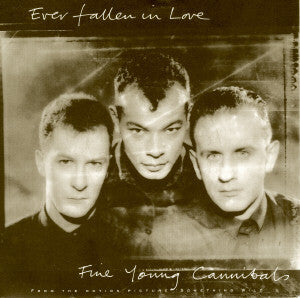 Fine Young Cannibals-  Ever Fallen In Love 7"