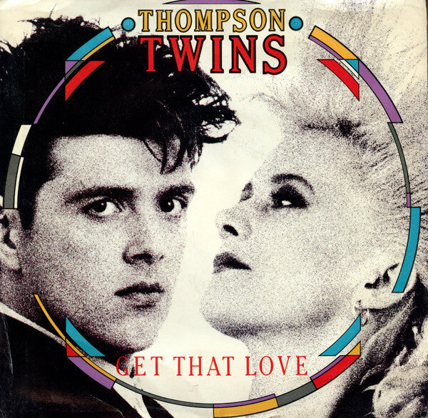 Thompson Twins-  Get That Love 7"