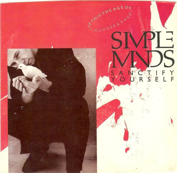 Simple Minds-  Sanctify Yourself 7"