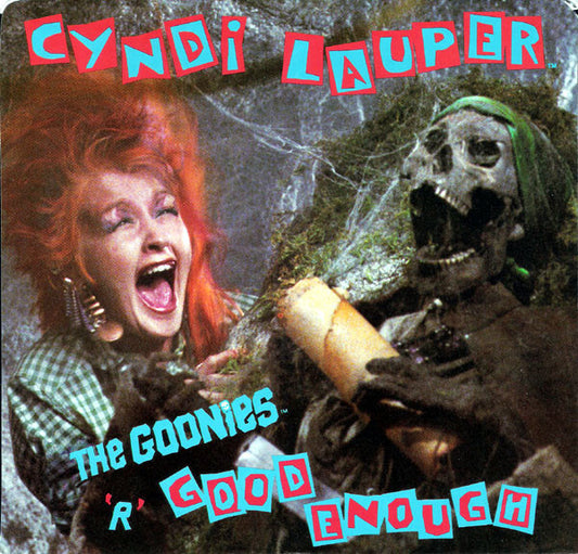 Cyndi Lauper-  The Goonies R Good Enough 7"