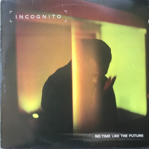 Incognito- No Time Like The Future