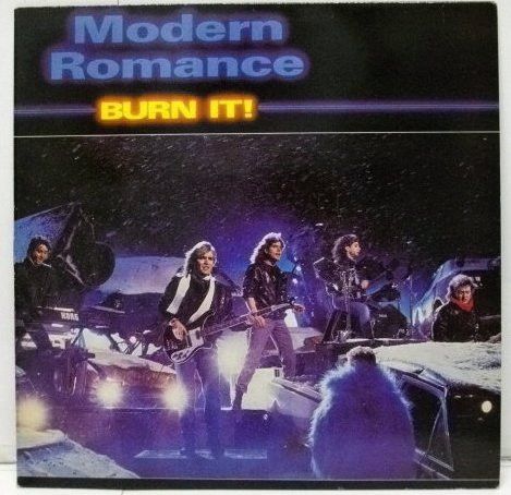 Modern Romance - Burn It!