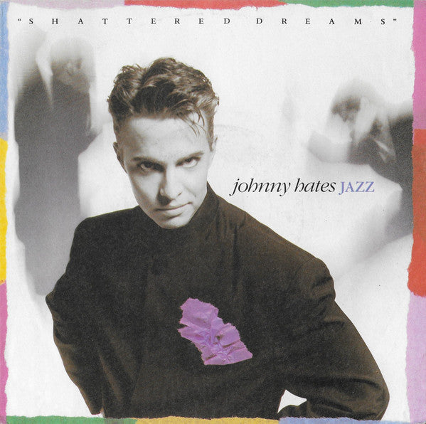 Johnny Hates Jazz - Shattered Dreams / My Secret Garden 7"