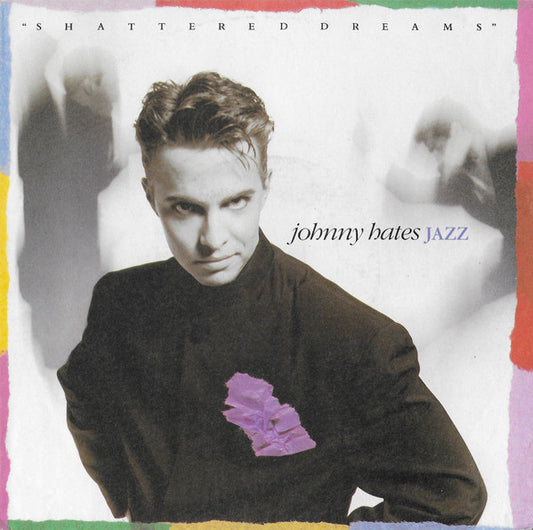 Johnny Hates Jazz - Shattered Dreams / My Secret Garden 7"