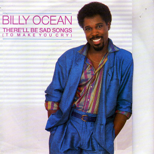 Billy Ocean - There'll Be Sad Songs (To Make You Cry) 7"