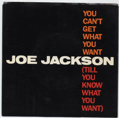 Joe Jackson - You Can't Get What You Want (Till You Know What You Want) 7"