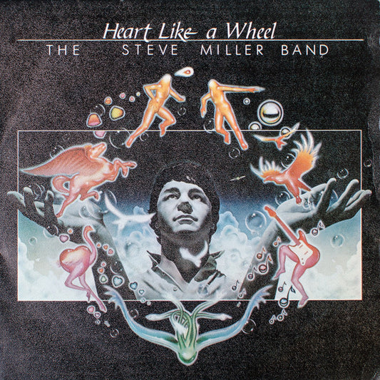 Steve Miller Band, The - Heart Like A Wheel 7"