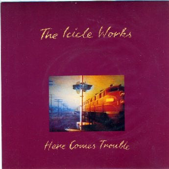 Icicyle Works, The - Here Comes Trouble 7"