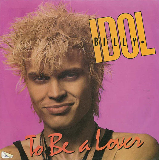 Billy Idol - To Be A Lover 7"